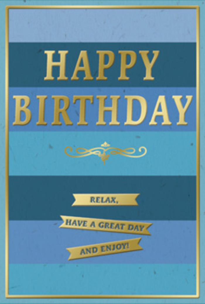 The image presents an elegant birthday card whose design combines the tranquility of layered blue tones with the celebratory sparkle of gold, much like the calm yet lively feel of a birthday stroll through Greenwich Market. The background is divided into generous horizontal bands, each stripe a slightly different shade of blue, moving from a deep, almost midnight navy at the base to gentler mid and sky blues toward the top. The lines between the stripes are crisp and straight, giving the card a structured, contemporary look while still feeling soothing, like watching the sky change over Greenwich Park on a clear afternoon. Centered across this cool backdrop, the words HAPPY BIRTHDAY stand in bold, capital letters, embossed in a rich, metallic gold that softly reflects the light. The gold lettering has a dignified, slightly raised texture, suggesting quality cardstock and careful printing. Just beneath the greeting lies an ornate golden flourish, a stylised swirl that adds a hint of vintage charm, reminiscent of the detailing on traditional shopfront signs along Greenwich's older streets. Below that flourish, three narrow golden banners are stacked neatly, each with part of the message: Relax, have a great day and enjoy! The banners appear embossed as well, giving them a tactile presence against the smooth blues behind. A fine gold border encircles the entire face of the card, drawing the eye inward and providing a neat finishing touch. The card is photographed under soft, neutral light, as though propped near a display of fresh birthday bouquets ready for same-day delivery around Greenwich, Maze Hill, and the surrounding riverside neighbourhoods.