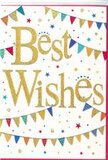 A festive Best Wishes card fills the frame, its design radiating the sort of upbeat cheer that would fit perfectly with a bouquet delivered anywhere around Greenwich town centre. The focal point is the phrase Best Wishes written in bold, flowing gold script that appears slightly embossed, catching the light with a soft glitter that suggests celebration without being over-the-top. The letters are smooth and rounded, giving the words a friendly, approachable feel, like a warm handshake or hug. Encircling this central message, rows of colourful bunting drape in loose curves above and below, mimicking the gentle sway of flags strung across a Greenwich street fair in a summer breeze. Each small triangular flag showcases its own jewel-like colour-vivid blues, reds, greens, yellows, and pinks-some with tiny polka dots, others with crisp stripes or simple geometric motifs, creating a sense of crafted individuality. Between these playful garlands, tiny stars and confetti-like circles are scattered across the crisp white background, as though they have just been tossed into the air at a moment of good news. The white space keeps the design light and uncluttered, allowing the gold lettering and bright colours to really stand out, rather like bunting against a clear sky above the Thames. The card's mood is openly optimistic and inclusive, making it ideal for sending congratulations on a promotion in Canary Wharf, best wishes for a new baby in a Greenwich townhouse, or encouragement to someone starting university. It feels like a small paper celebration, ready to accompany fresh flowers and a kind message from a nearby friend.
